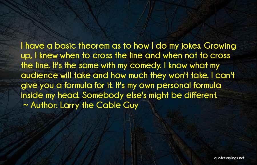 Larry The Cable Guy Quotes 1958781