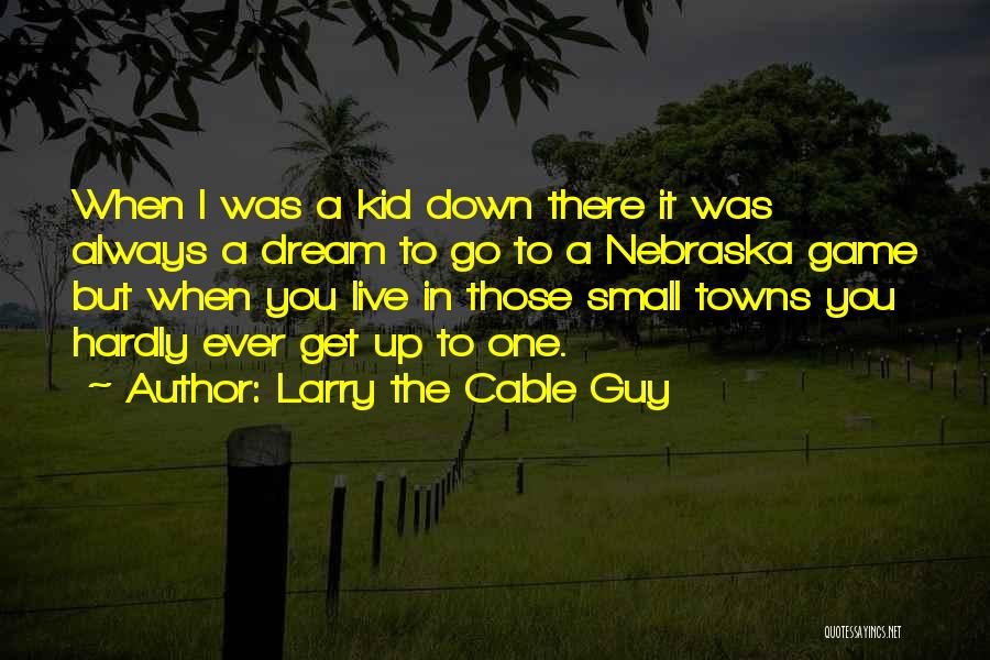 Larry The Cable Guy Quotes 2002777