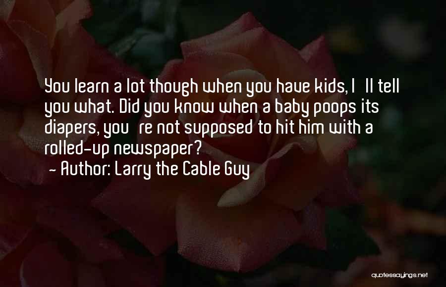 Larry The Cable Guy Quotes 2163736