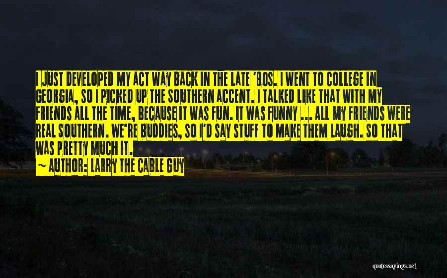 Larry The Cable Guy Quotes 586795