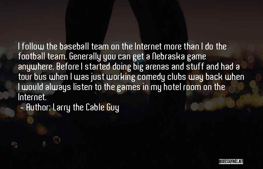 Larry The Cable Guy Quotes 638560