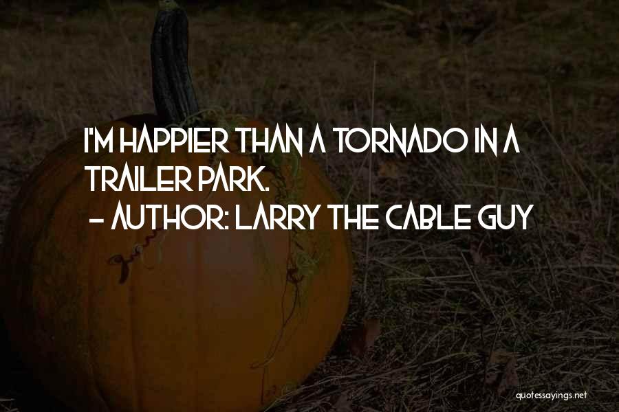 Larry The Cable Guy Quotes 676304