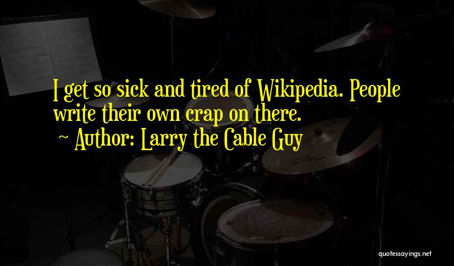 Larry The Cable Guy Quotes 771037