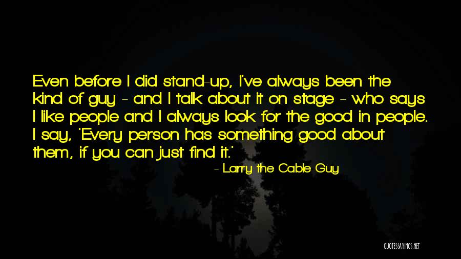 Larry The Cable Quotes By Larry The Cable Guy Larry The Cable Quotes By Larry The Cable Guy