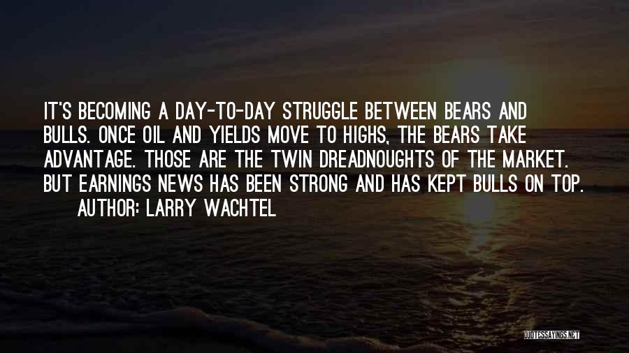 Larry Wachtel Quotes 1913655