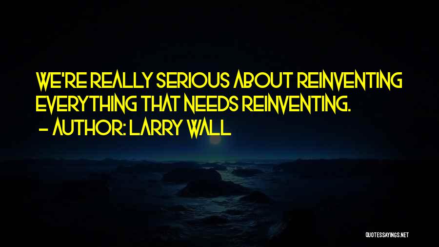 Larry Wall Quotes 1211963