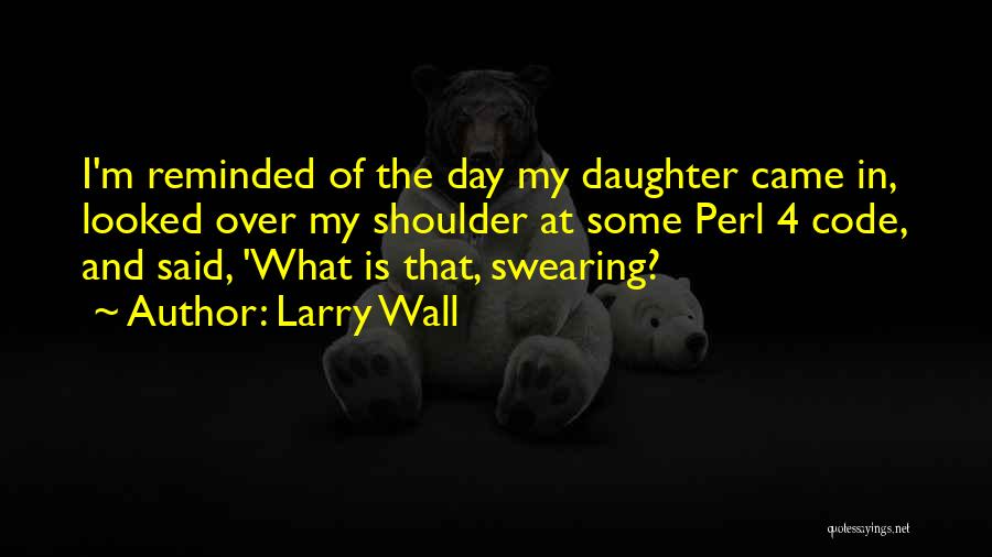 Larry Wall Quotes 1347783