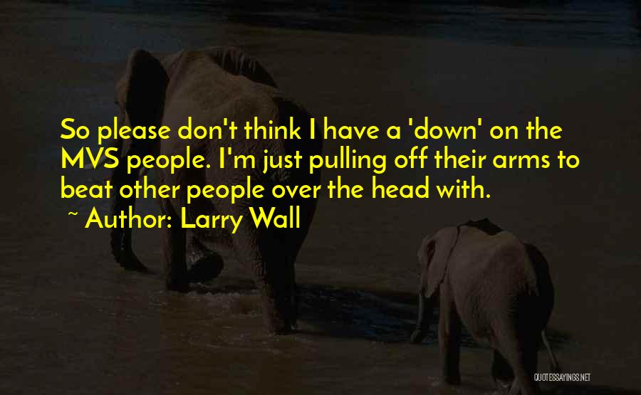 Larry Wall Quotes 1655719