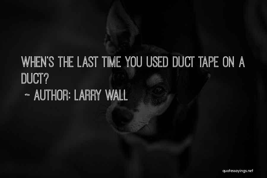 Larry Wall Quotes 1720236