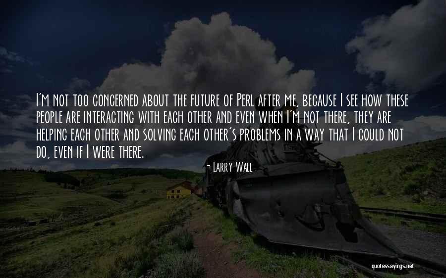 Larry Wall Quotes 1849940