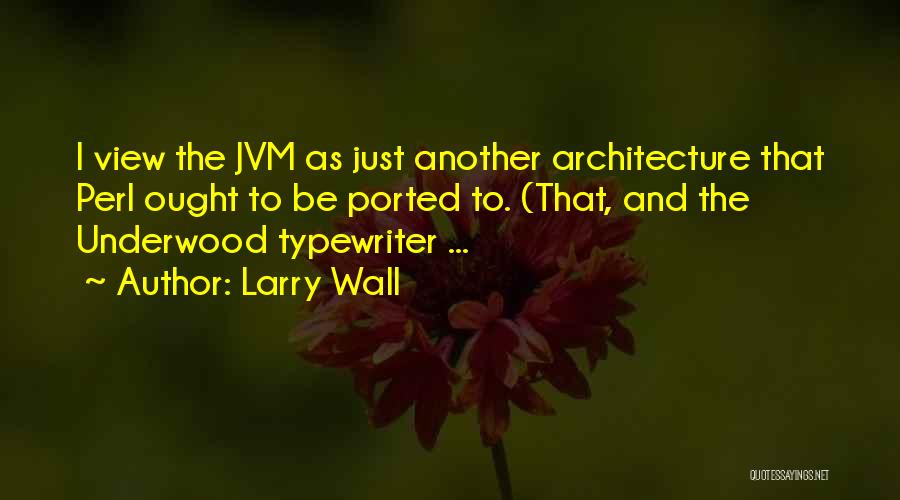 Larry Wall Quotes 1900753