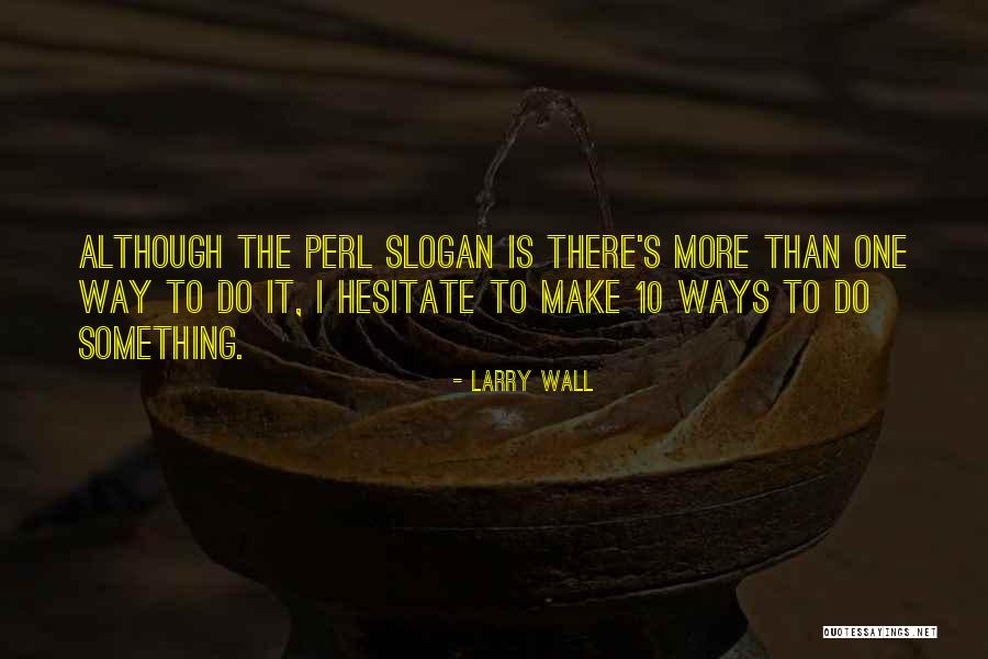 Larry Wall Quotes 2069177