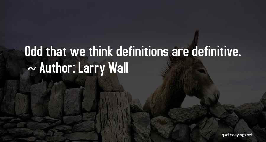 Larry Wall Quotes 2249294