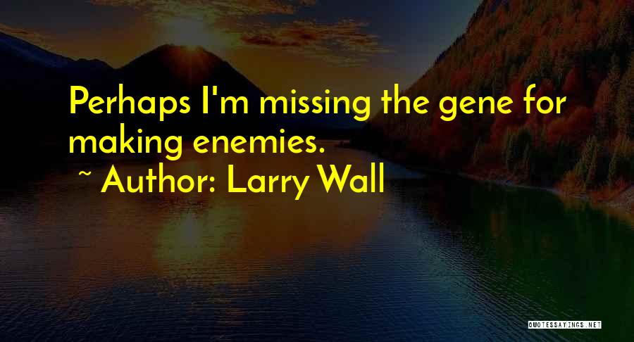 Larry Wall Quotes 79729