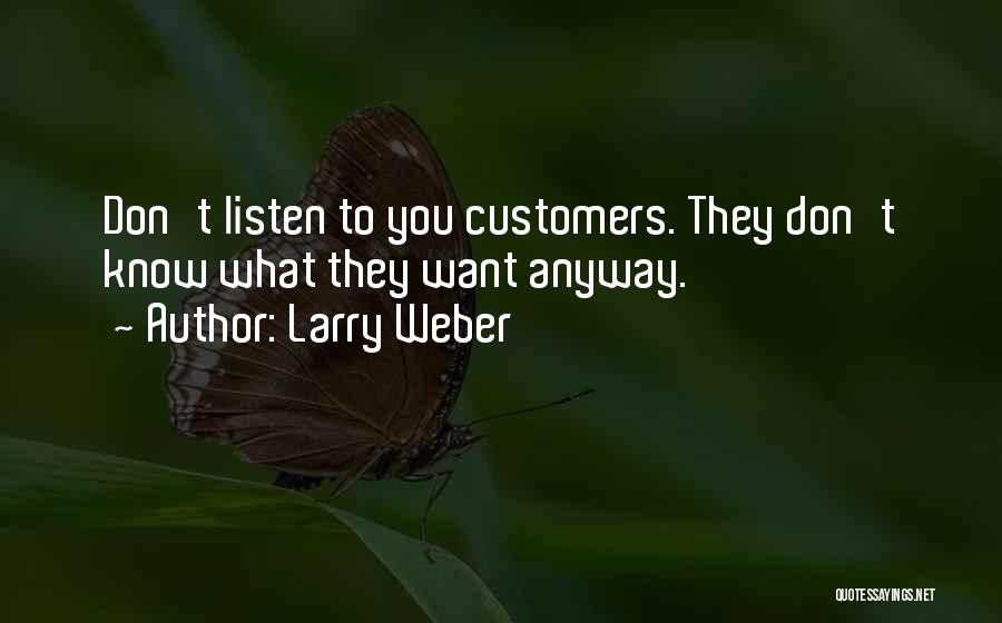 Larry Weber Quotes 388957