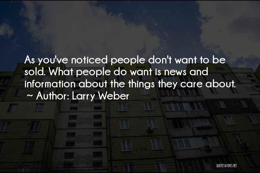 Larry Weber Quotes 767513