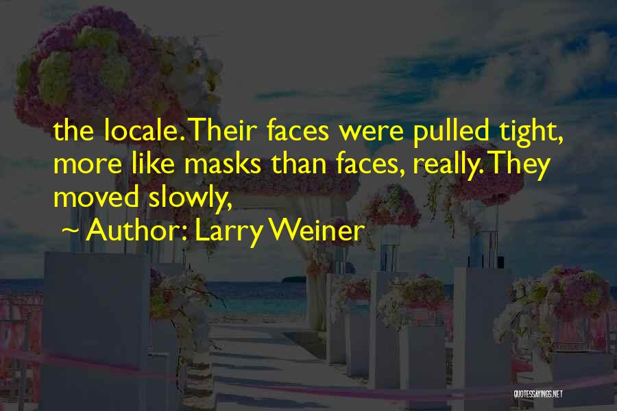 Larry Weiner Quotes 2000360