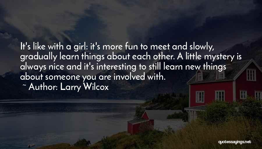 Larry Wilcox Quotes 1182206