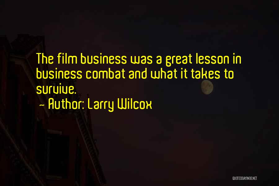 Larry Wilcox Quotes 1192151