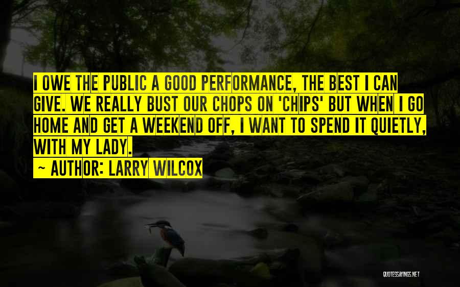 Larry Wilcox Quotes 584817