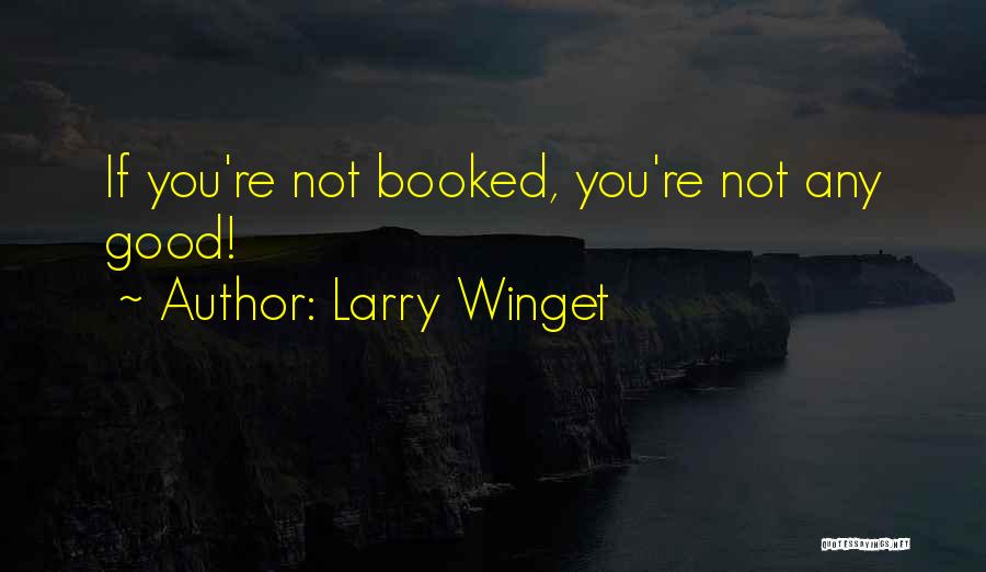 Larry Winget Quotes 1333080