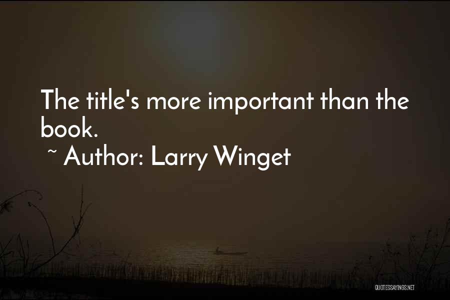 Larry Winget Quotes 1879973
