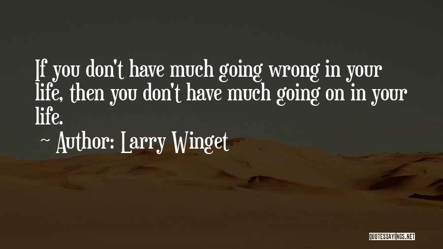 Larry Winget Quotes 791023