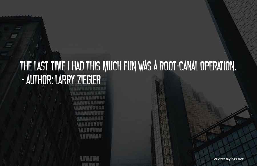 Larry Ziegler Quotes 811346