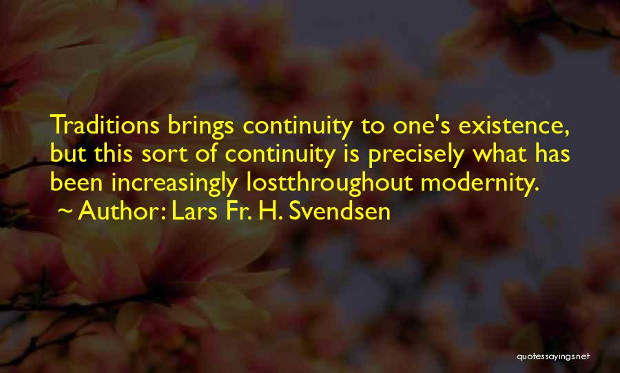 Lars Fr. H. Svendsen Quotes 466257