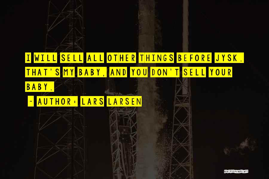 Lars Larsen Quotes 817632