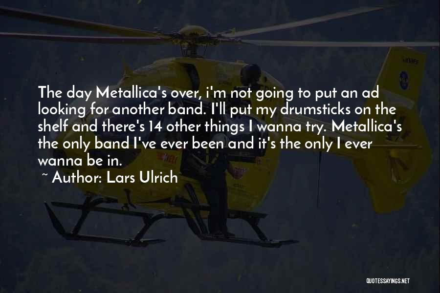 Lars Ulrich Quotes 2014996