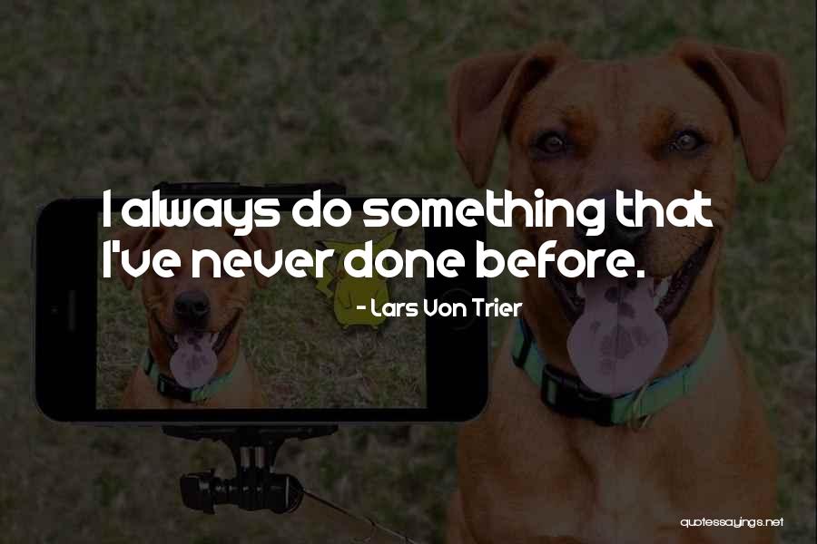 Lars Von Trier Quotes 1762561 Lars Von Trier Quotes 1762561
