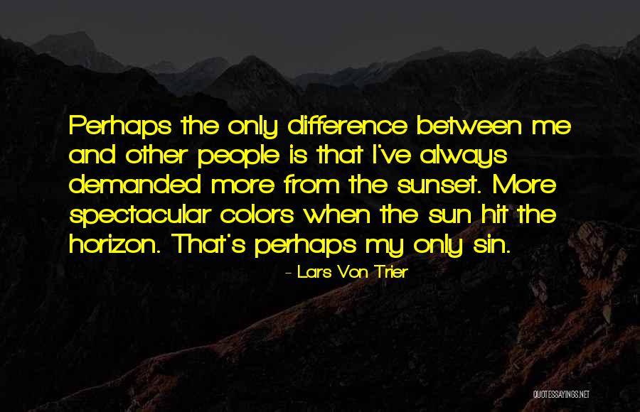 Lars Von Trier Quotes 2141176 Lars Von Trier Quotes 2141176