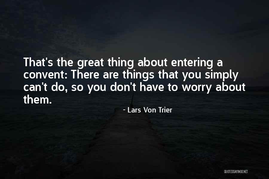 Lars Von Trier Quotes 467081 Lars Von Trier Quotes 467081