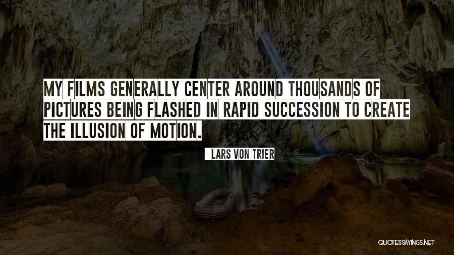 Lars Von Trier Quotes 756787 Lars Von Trier Quotes 756787