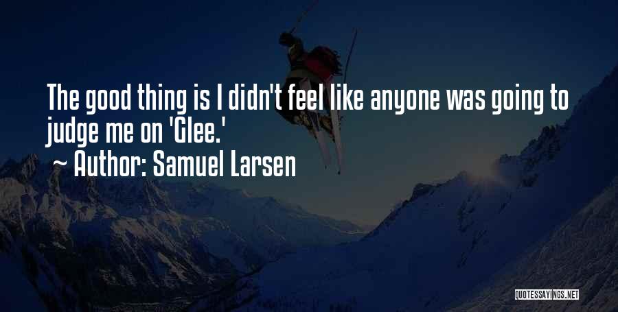 Larsen Quotes By Samuel Larsen