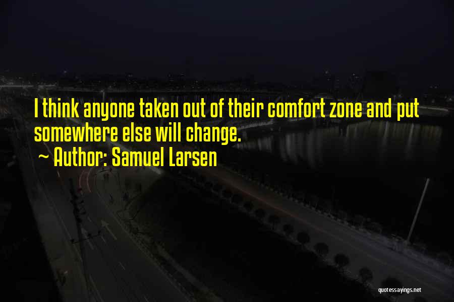 Larsen Quotes By Samuel Larsen