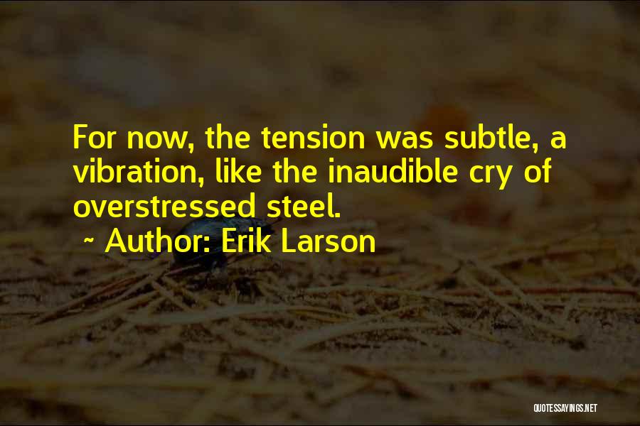 Larson Quotes By Erik Larson