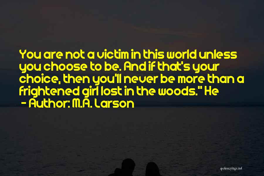 Larson Quotes By M.A. Larson