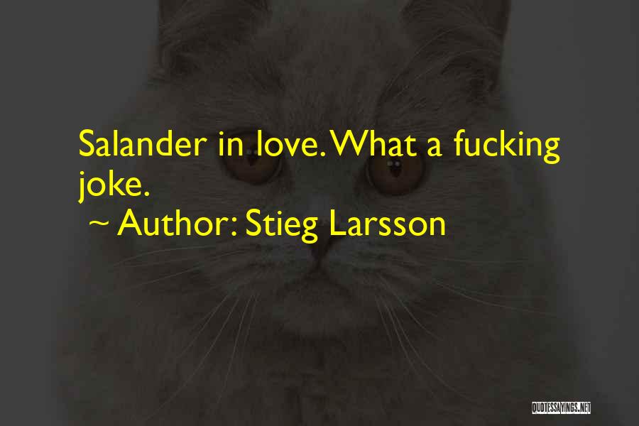 Larsson Love Quotes By Stieg Larsson