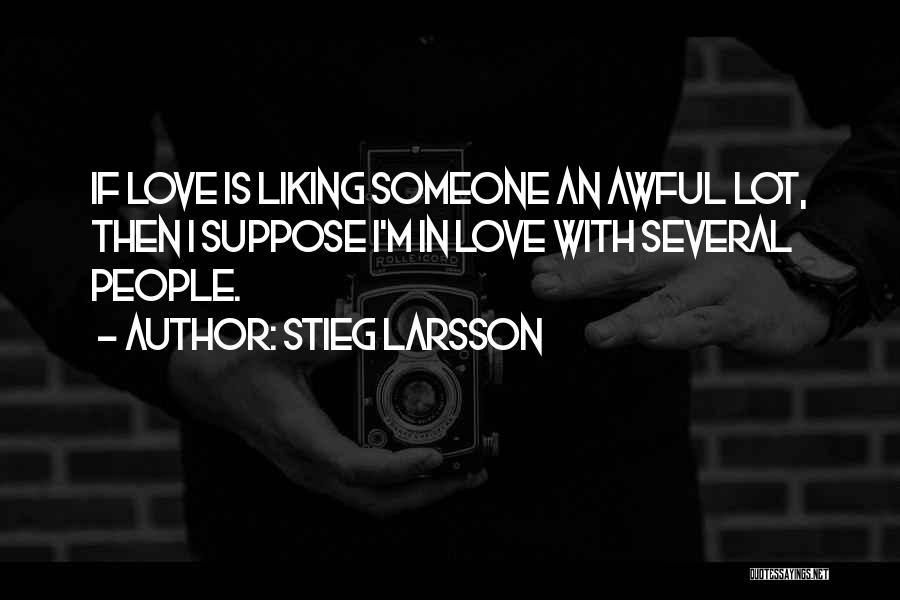 Larsson Love Quotes By Stieg Larsson