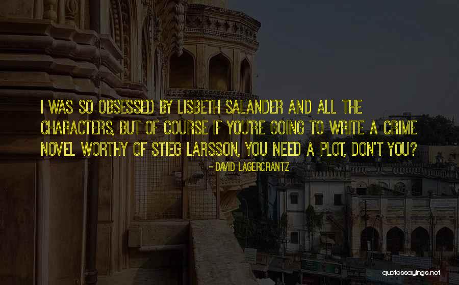 Larsson Quotes By David Lagercrantz Larsson Quotes By David Lagercrantz