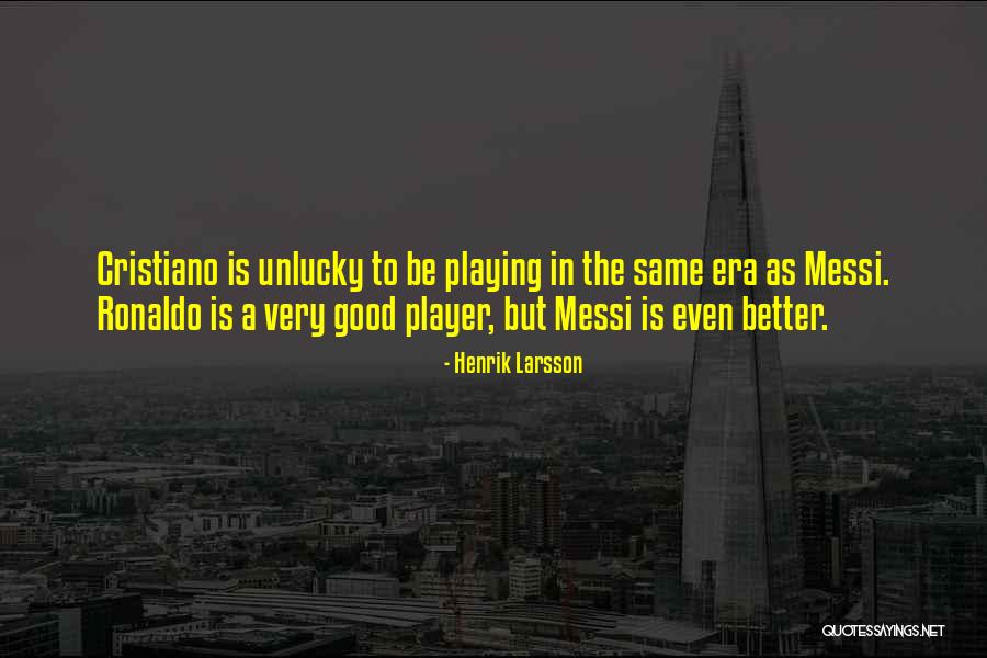 Larsson Quotes By Henrik Larsson Larsson Quotes By Henrik Larsson