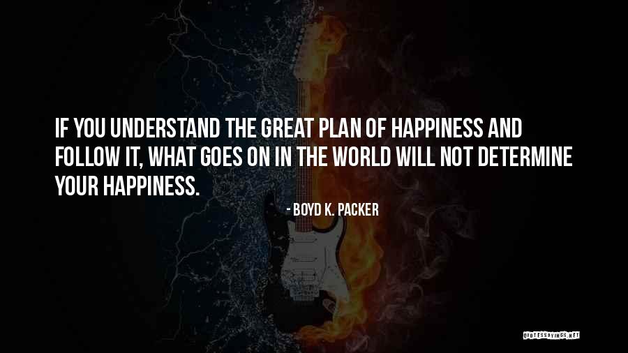 Laruelle Philosophy Quotes By Boyd K. Packer Laruelle Philosophy Quotes By Boyd K. Packer