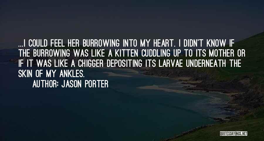 Larvae In Skin Quotes By Jason Porter