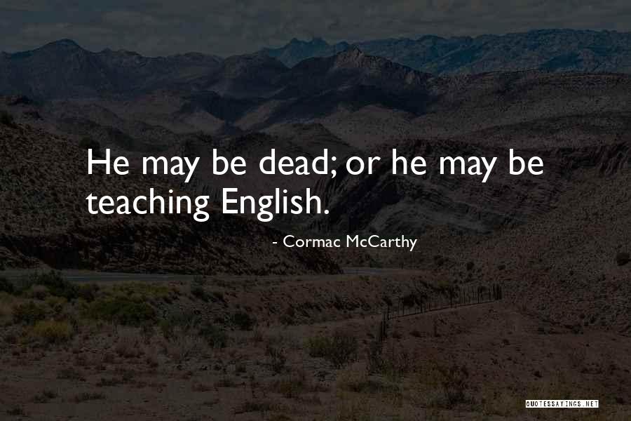 Larwa Biedronki Quotes By Cormac McCarthy Larwa Biedronki Quotes By Cormac McCarthy