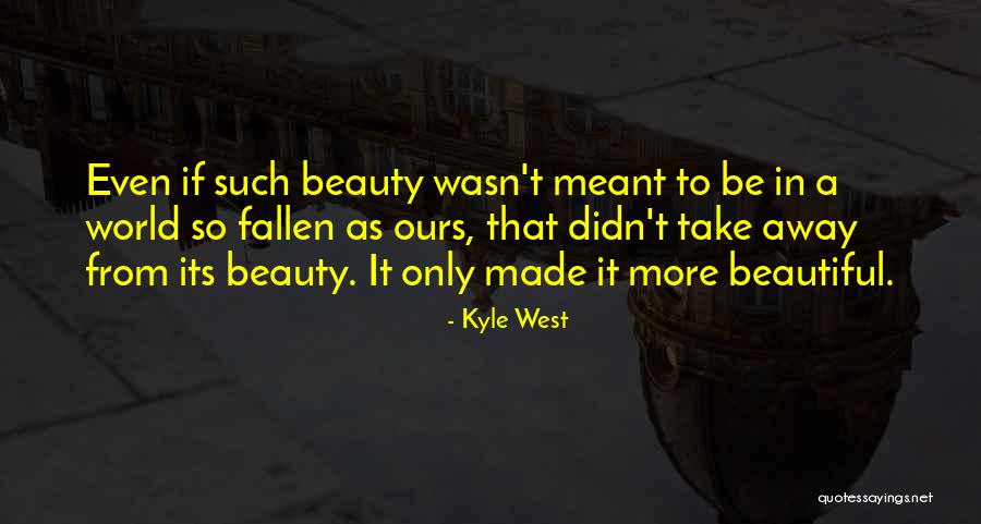 Larzelere Picou Quotes By Kyle West Larzelere Picou Quotes By Kyle West