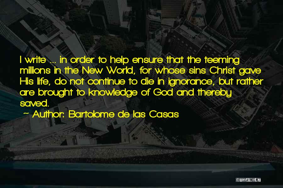 Las Casas Quotes By Bartolome De Las Casas