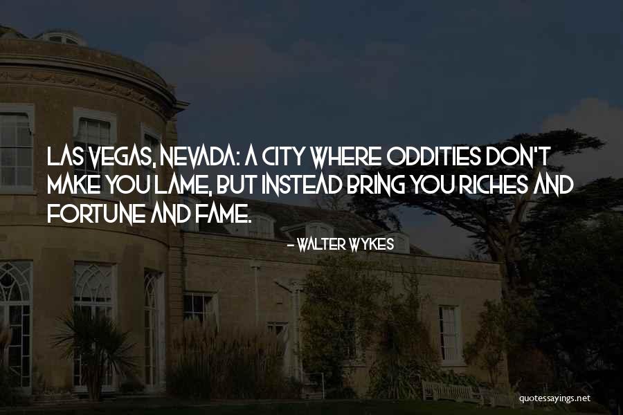 Las Vegas Nevada Quotes By Walter Wykes Las Vegas Nevada Quotes By Walter Wykes