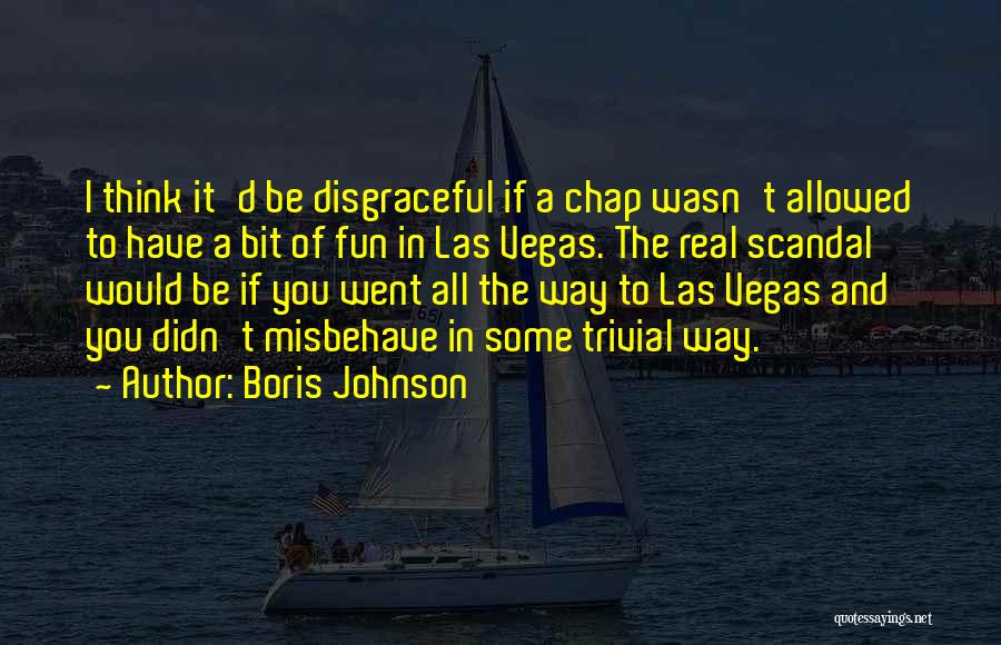 Las Vegas Quotes By Boris Johnson